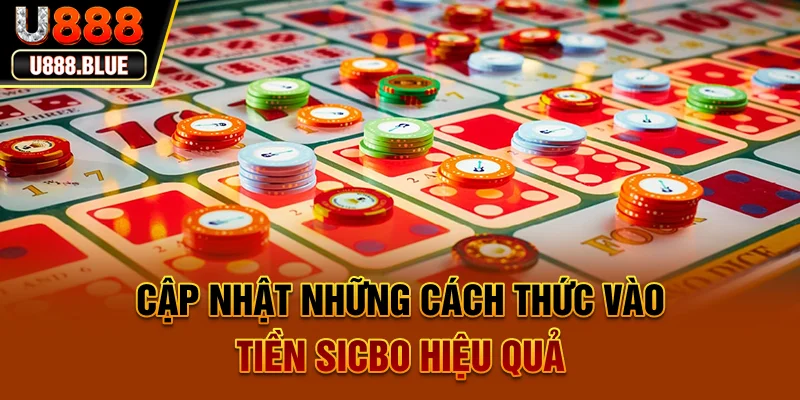 Cập nhật những cách thức vào tiền Sicbo hiệu quả Cập nhật những cách thức vào tiền Sicbo hiệu quả